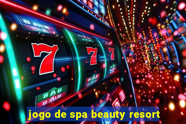 jogo de spa beauty resort